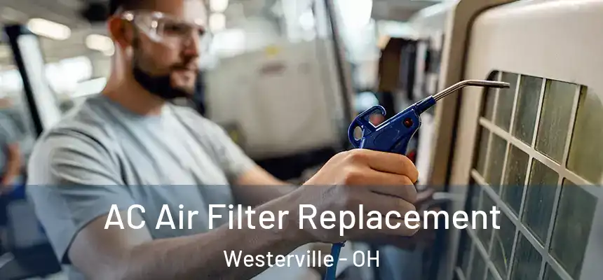  AC Air Filter Replacement Westerville - OH