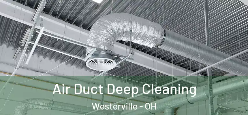  Air Duct Deep Cleaning Westerville - OH