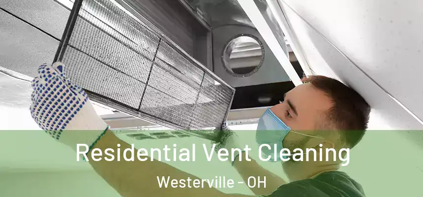  Residential Vent Cleaning Westerville - OH