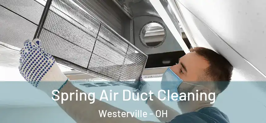  Spring Air Duct Cleaning Westerville - OH