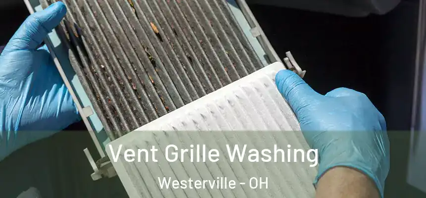  Vent Grille Washing Westerville - OH